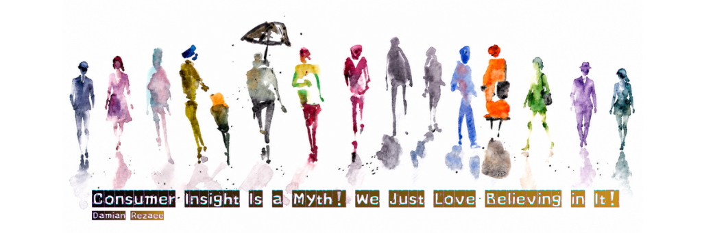 Watercolor silhouettes of diverse people standing across a white background, with the title “Consumer Insight Is a Myth! We Just Love Believing in It!” and the author name Damian Rezaee below.