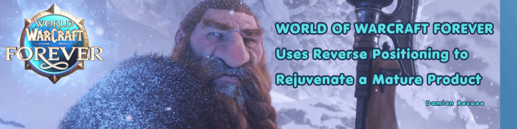 World of Warcraft Forever banner illustrating reverse positioning as a strategy to rejuvenate a mature product.